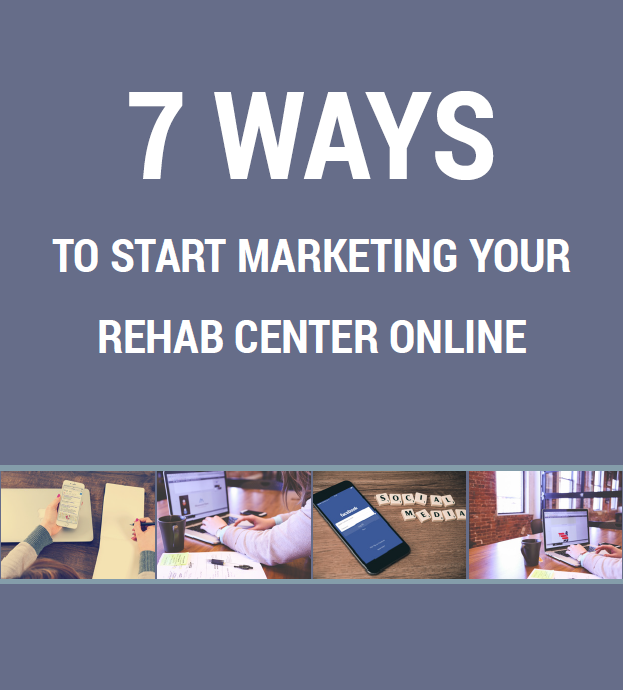 7 ways to start marketing your rehab center online